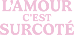 L'Amour c'est surcoté