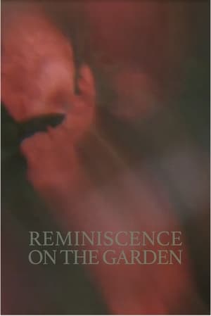 reminiscence on the garden film complet