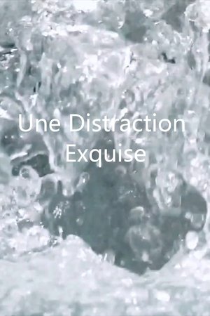 Nonton film Une distraction exquise (2016) terbaru sub indo Nonton film Une distraction exquise (2016) terbaru sub indo