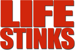 Life Stinks