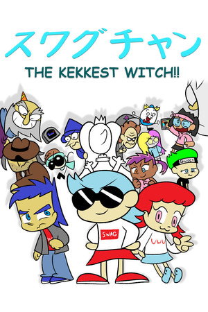 Swag Chan: The Kekkest Witch!!
