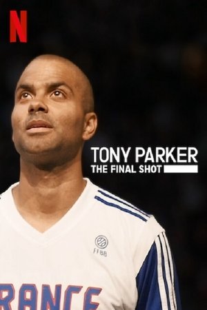 Tony Parker: The Final Shot (2021) Tony Parker: The Final Shot (2021)
