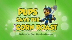 PAW Patrol Pups Save the Corn Roast