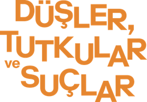 Düşler, Tutkular ve Suçlar