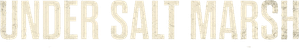 Under Salt Marsh — Logos 1
