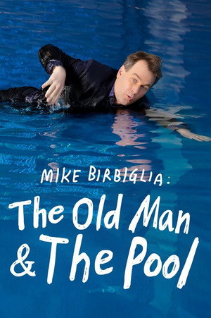 Mike Birbiglia: The Old Man and the Pool