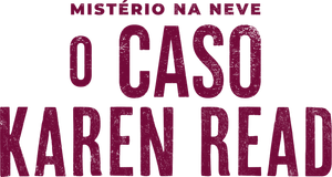 Mistério na Neve: O Caso Karen Read