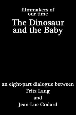 Poster Le dinosaure et le bébe, dialogue en huit parties entre Fritz Lang et Jean-Luc Godard 1967