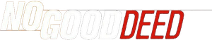 No Good Deed