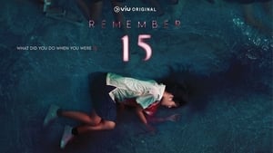 Remember 15: Season 1 Episode 5 –