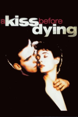Click for trailer, plot details and rating of A Kiss Before Dying (1991)