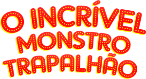 O Incrível Monstro Trapalhão