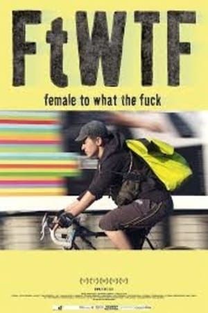 Poster FtWTF: Female to What the Fuck 2015