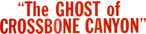 The Ghost of Crossbone Canyon