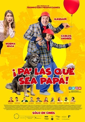Poster ¡Pa' las que sea papá! 2018