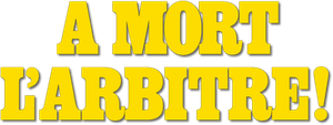 À mort l'arbitre ! — Logos 1