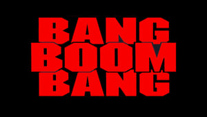 Bang Boom Bang film complet