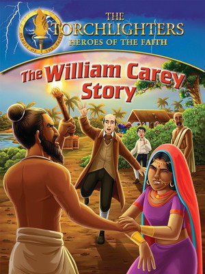 Torchlighters: The William Carey Story