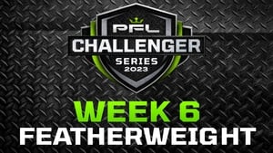 PFL Challenger Series 2023: Week 6/Featherweights