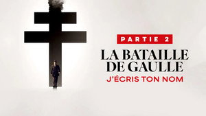 ‎La Bataille de Gaulle : J&rsquo;écris ton nom