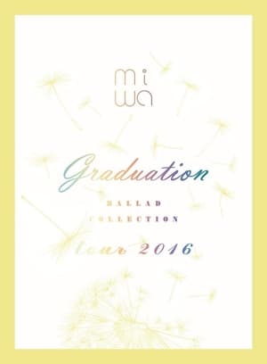 miwa - miwa ballad collection tour 2016 ~graduation~ 2016