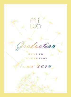 Poster miwa - miwa ballad collection tour 2016 ~graduation~ 2016