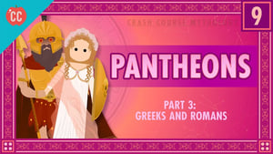 Crash Course World Mythology The Greeks and Romans - Pantheons Part 3