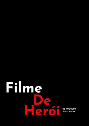 Filme de Herói's Poster