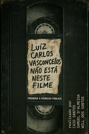 Image Luiz Carlos Vasconcelos Não Está Neste Filme