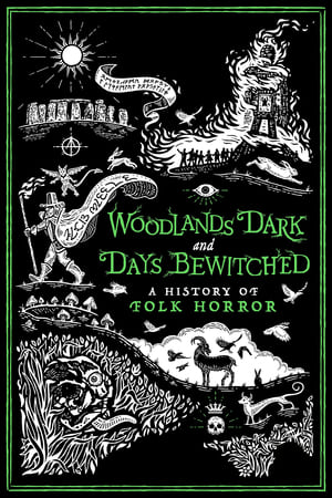 Poster Woodlands Dark and Days Bewitched: A History of Folk Horror 2021