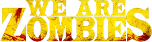 We Are Zombies
