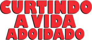 Curtindo a Vida Adoidado