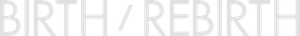 Birth/Rebirth