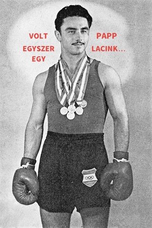 Volt egyszer egy Papp Lacink Volt egyszer egy Papp Lacink