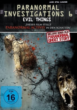 Poster Paranormal Investigations 6 - Evil Things 2011