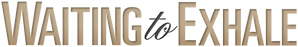 Waiting to Exhale — Logos 3