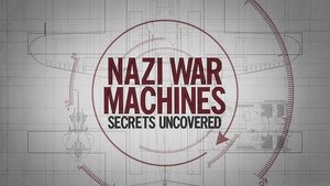 Nazi War Machines: Secrets Uncovered film complet