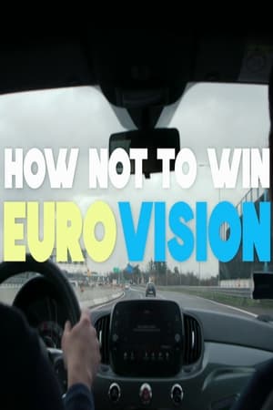 Poster How Not to Win Eurovision (2023)