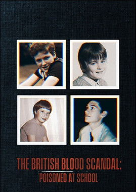 The British Blood Scandal: Poisoned at School
