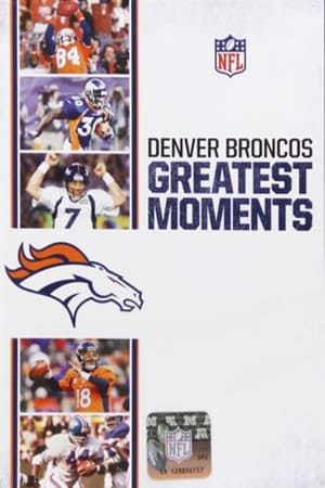 NFL Greatest Moments: Denver Broncos film complet