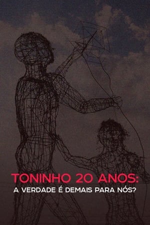 Image Toninho 20 anos: a verdade é demais para nós?