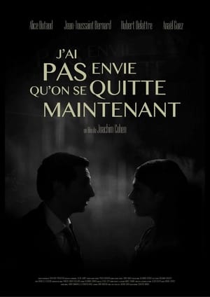 J’ai pas envie qu’on se quitte maintenant poster