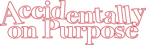 Accidentally on Purpose — Logos 2