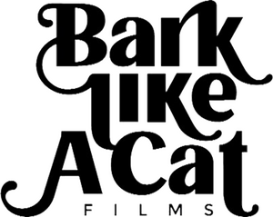 Bark Like a Cat Films