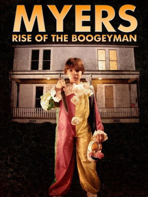 Myers: Rise of the Boogeyman (2011)