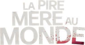 La pire mère au monde