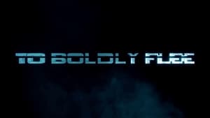 To Boldly Flee