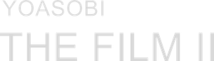YOASOBI - THE FILM 2