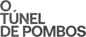 O Túnel de Pombos