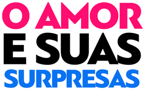 O Amor e Suas Surpresas